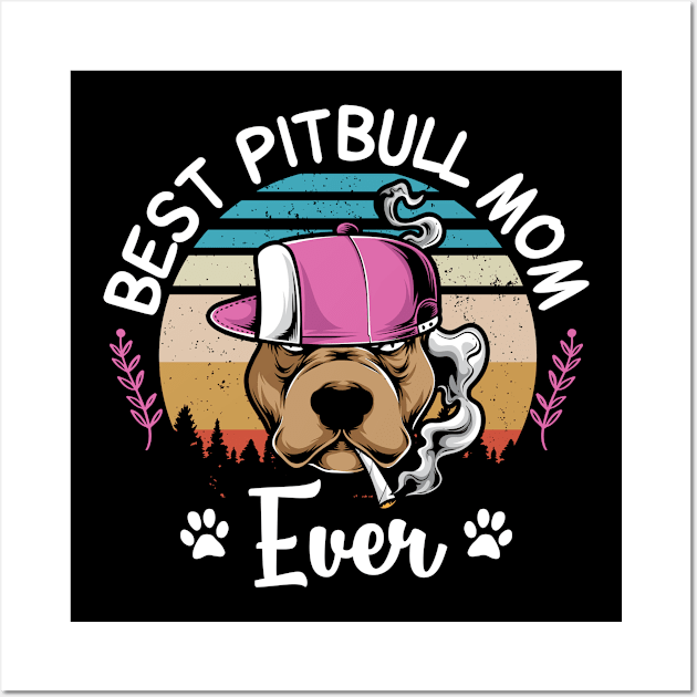 Best Pitbull Mom Ever | Gift Idea Wall Art by Streetwear KKS